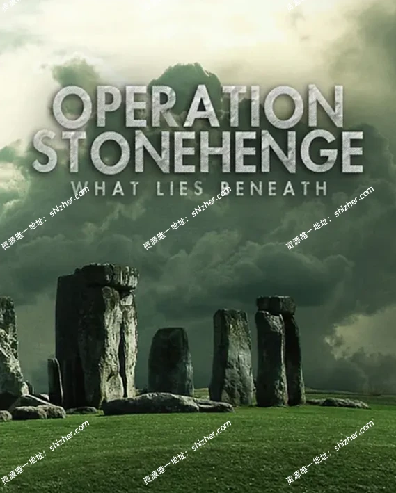 《巨石阵行动:被埋藏的秘密OperationStonehengeWhat LiesBeneath》全2集英语中字1080P高清纪录片