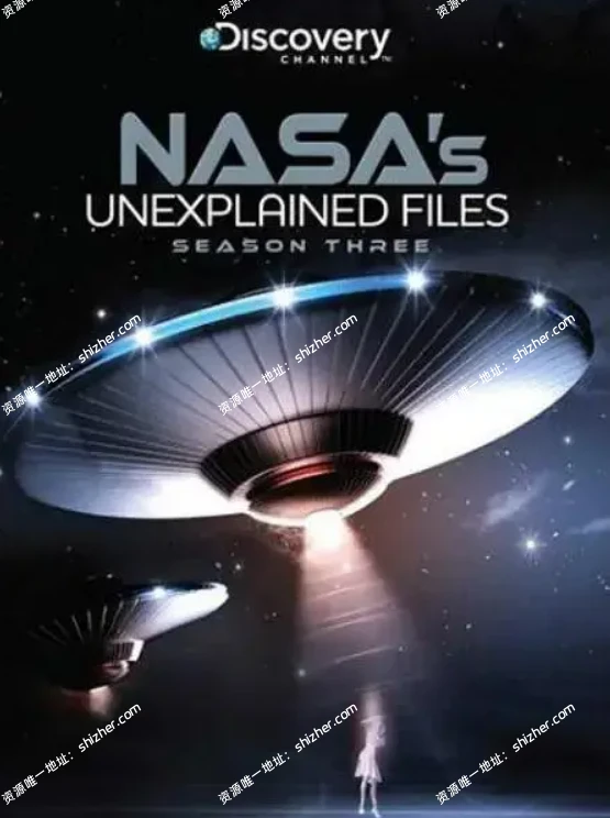《NASA秘密档案/航天解密档案NASA's Unexplained Files》第三季 英语中字