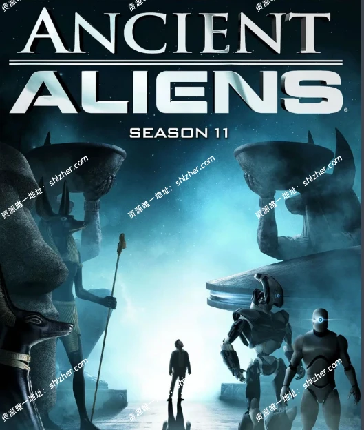 《远古外星人AncientAliens2016》第十一季全10集【百度网盘夸克网盘】