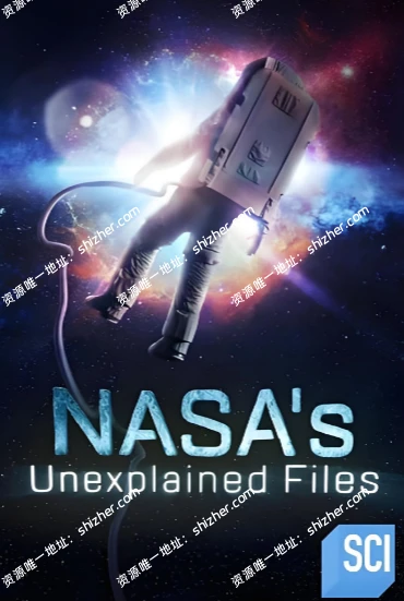 《NASA秘密档案/航天解密档案NASA's Unexplained Files》第四季 英语中字