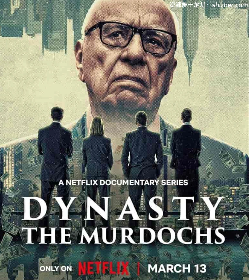 Netflix纪录片《权力王朝: 默多克家族 Dynasty: The Murdochs 2026》 全4集 英语多国字幕 无水印纯净版 1080P/MKV/8.97G 默多克家族