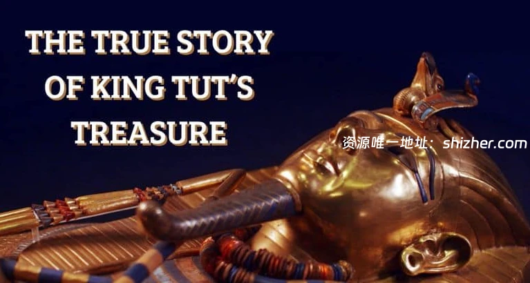 ARTE纪录片《埃及法老图坦卡门的宝藏 The True Story Of King Tut's Treasure 2019》英语中英双字 无水印纯净版 1080P/MKV/1.33G 法老 的宝藏