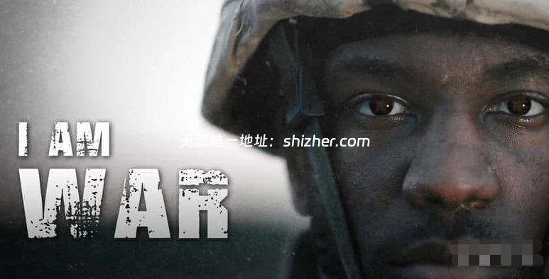 美国纪录片《我即战争I Am War 2017》英语中英双字 无水印纯净版 1080P/MKV/1.32G 战争故事